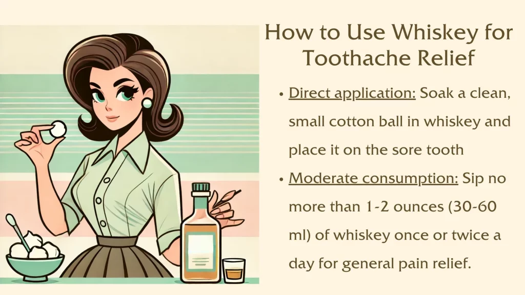 Whiskey toothache remedy with cotton ball method.