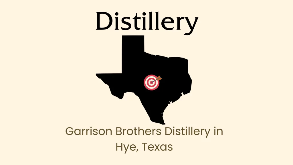 Garrison Brothers Distillery location in Texas