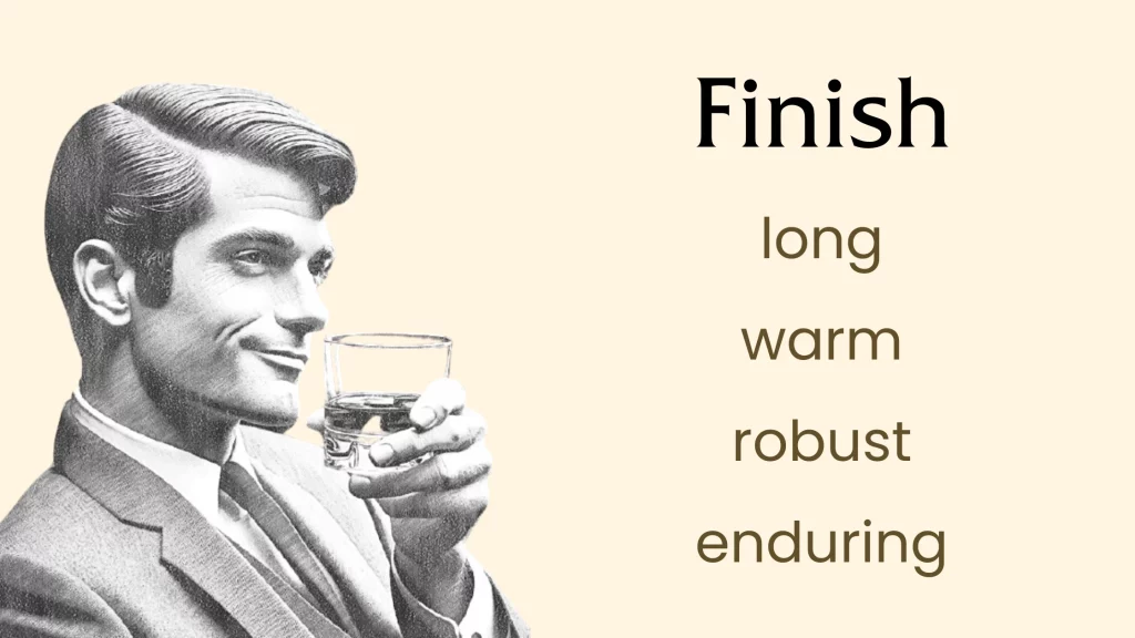 Man with drink, finish long warm robust enduring