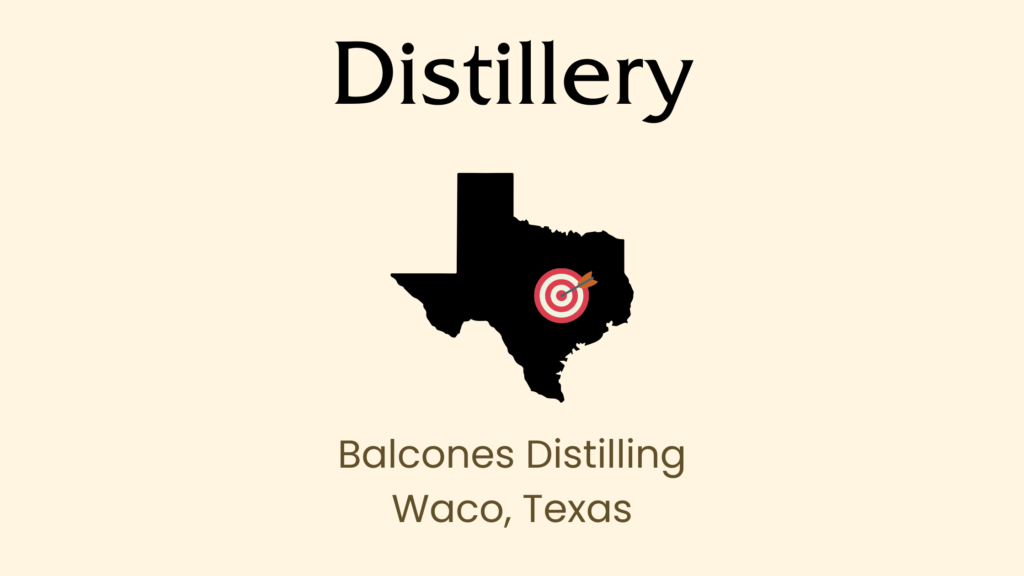 Texas distillery location in Waco, Balcones Distilling.